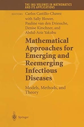 Mathematical Approaches For Emerging And Reemerging Infectious Diseases Models Methods And Theory
