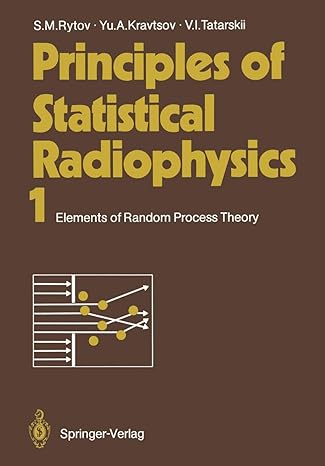 principles of statistical radiophysics 1 elements of random process theory 1st edition sergei m. rytov, yurii
