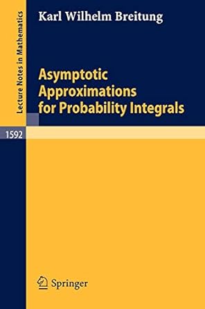 asymptotic approximations for probability integrals 1994 edition karl w. breitung 3540586172, 978-3540586173
