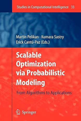 scalable optimization via probabilistic modeling from algorithms to applications 1st edition martin pelikan,