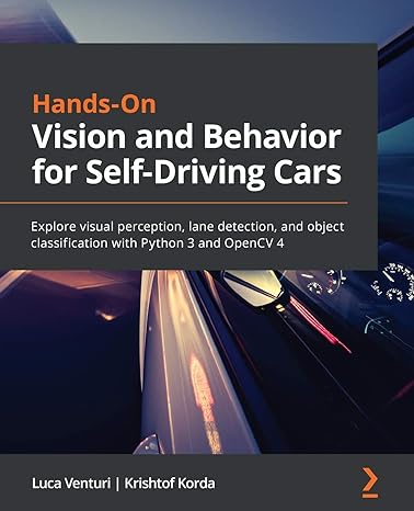 hands on vision and behavior for self driving cars explore visual perception lane detection and object