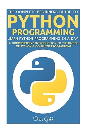 python python programming learn python programming in a day a comprehensive introduction to the basics of
