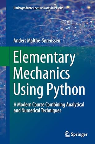 elementary mechanics using python a modern course combining analytical and numerical techniques 1st edition
