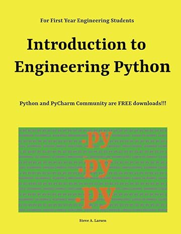 introduction to engineering python python and pycharm community are free downloads 1st edition steve larsen