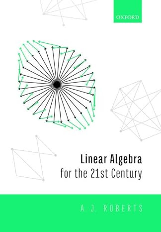 linear algebra for the 21st century 1st edition anthony roberts 0198856407, 978-0198856405