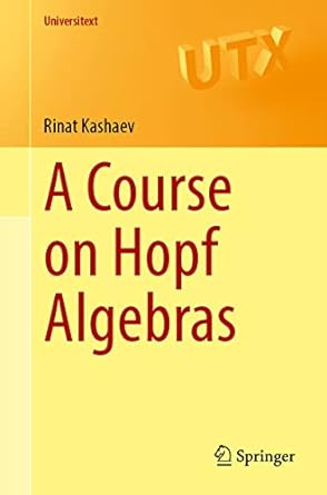 a course on hopf algebras 1st edition rinat kashaev 3031263057, 978-3031263057