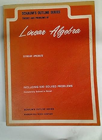 schaums outline series theory and problems of linear algebra 1st edition seymour lipschutz b0007hz7py