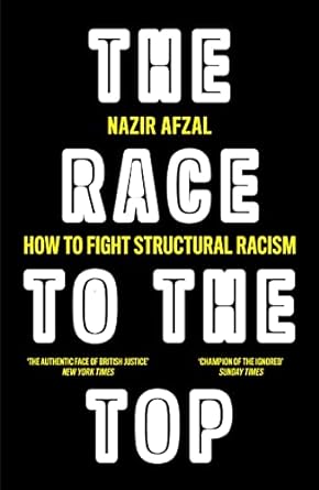 the race how to fight structural racism to the top 1st edition nazir afzal 0008487723, 978-0008487720