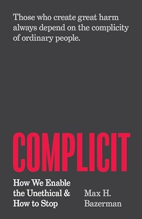 those who create great harm always depend on the complicity of ordinary people complicit how we enable the