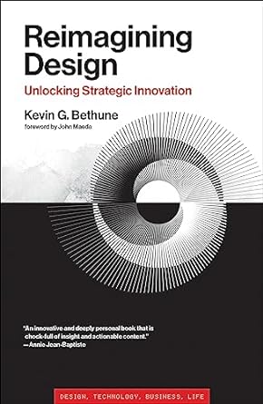 reimagining design unlocking strategic innovation 1st edition kevin g. bethune 026254847x, 978-0262548472