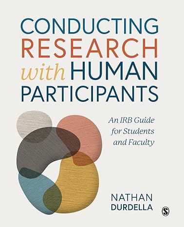 conducting research with human participants an irb guide for students and faculty 1st edition nathan richard