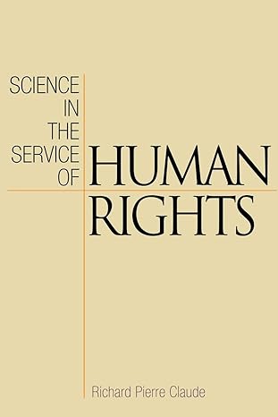 science in the service of human rights 1st edition richard pierre claude 0812221923, 978-0812221923