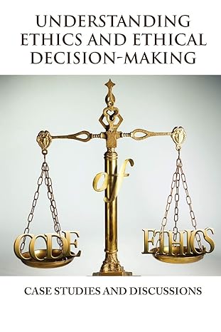 understanding ethics and ethical decision making 1st edition vincent m.phil 1465351299, 978-1465351296