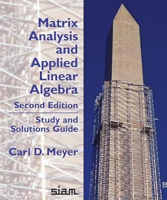 matrix analysis and applied linear algebra  study and solutions guide 2nd edition carl d. meyer 1611977452,
