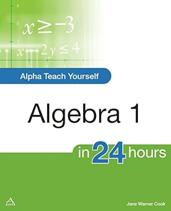 algebra i in 24 hours alpha teach yourself 1st edition jane cook 1615640193, 978-1615640195