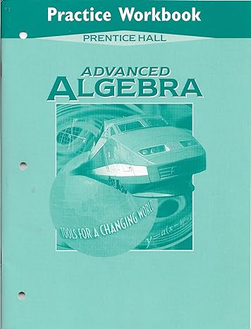 advanced algebra practice workbook prentice hall 1st edition prentice hall 0134329384, 978-0134329383