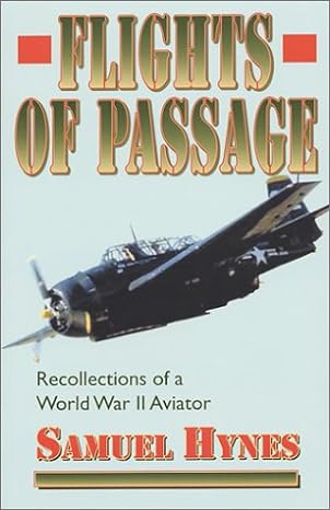 flights of passage 1st edition samuel hynes 1929490100, 978-1929490103