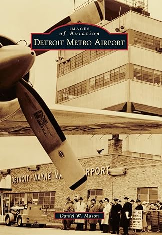 detroit metro airport 1st edition daniel w mason 0738588512, 978-0738588513