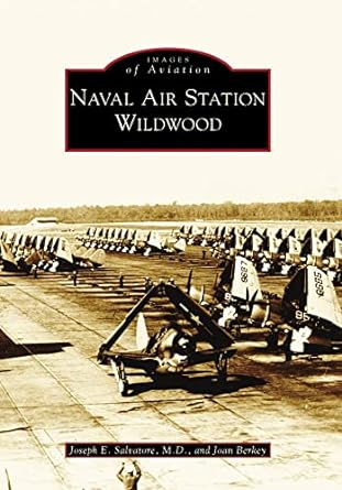naval air station wildwood 1st edition joseph e salvatore m d ,joan berkey 0738572128, 978-0738572123