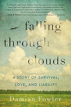 falling through clouds a story of survival love and liability 1st edition damian fowler 1250068479,