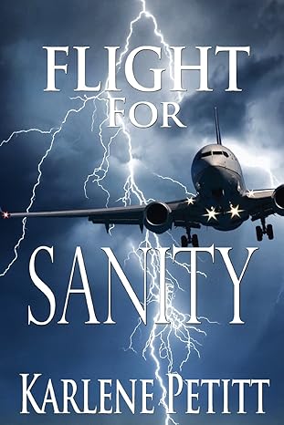 flight for sanity 1st edition karlene k petitt 1944738045, 978-1944738044