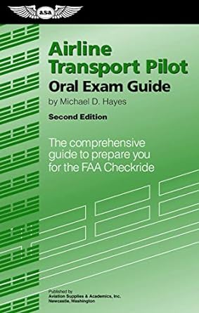 airline transport pilot oral exam guide the comprehensive guide to prepare you for the faa checkride 2nd