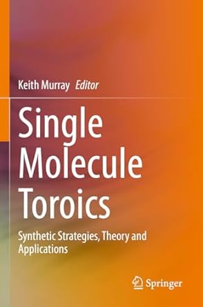 single molecule toroics synthetic strategies theory and applications 1st edition keith murray 3031117115,