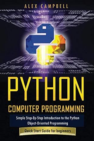 python computer programming simple step by step introduction to the python object oriented programming quick