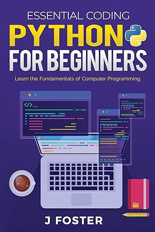 python for beginners learn the fundamentals of computer programming 1st edition jo foster 1913151131,