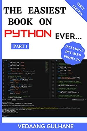 the easiest book on python ever part 1 1st edition mr vedaang virendra gulhane 979-8551935865