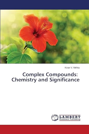 complex compounds chemistry and significance 1st edition kiran v mehta 365936696x, 978-3659366963