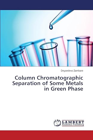 column chromatographic separation of some metals in green phase 1st edition zambare dnyandevo 3659689688,