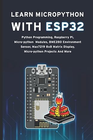 Learn Micropython With Esp32 Python Programming Raspberry Pi Micro Python Modules Bme280 Environment Sensor Max7219 8x8 Matrix Display Micro Python Projects And More