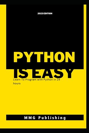 python is easy learn to program with python in 24 hours 1st edition guzman 979-8373597869