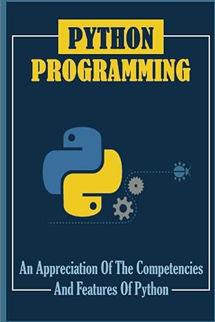 python programming an appreciation of the competencies and features of python 1st edition horace boehler