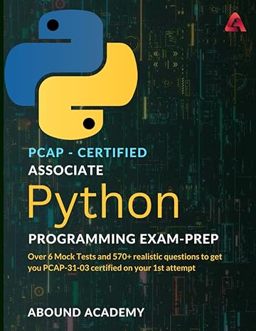 pcap certified associate python programming exam prep over 6 mock tests and 570+ realistic questions to get