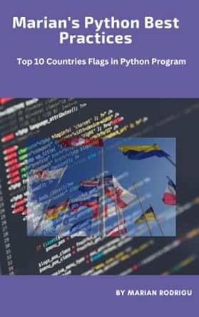 marians python best practices top 10 countries flags in python program 1st edition marian rodrigu