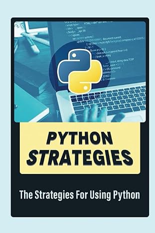 python strategies the strategies for using python 1st edition carl glascott 979-8371129079