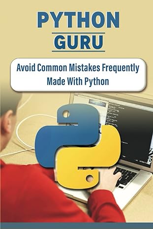 python guru avoid common mistakes frequently made with python 1st edition giovanni beltram 979-8371131584