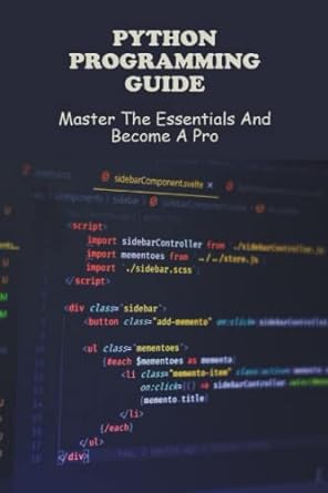 python programming guide master the essentials and become a pro 1st edition sharell courton 979-8389018648