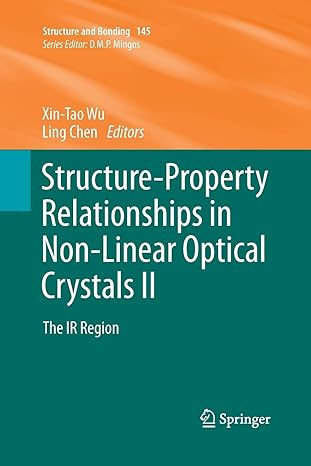 structure property relationships in non linear optical crystals ii the ir region 1st edition xin tao wu ,ling