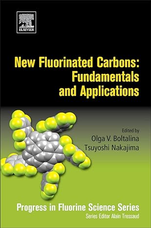new fluorinated carbons fundamentals and applications progress in fluorine science series 1st edition olga v