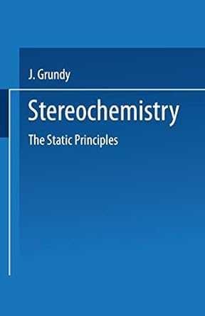 stereochemistry the static principles 1st edition j grundy 1489958975, 978-1489958976