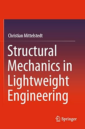 structural mechanics in lightweight engineering 1st edition christian mittelstedt 3030751953, 978-3030751951