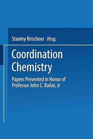 coordination chemistry papers presented in honor of professor john c bailar jr 1st edition stanley kirschner