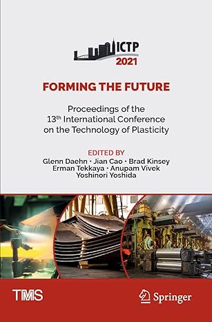 forming the future proceedings of the 13th international conference on the technology of plasticity 1st