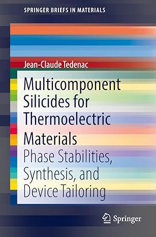 multicomponent silicides for thermoelectric materials phase stabilities synthesis and device tailoring 1st