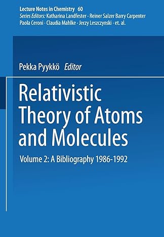 relativistic theory of atoms and molecules volume 2 a bibliography 1986 1992 1st edition pekka pyykk