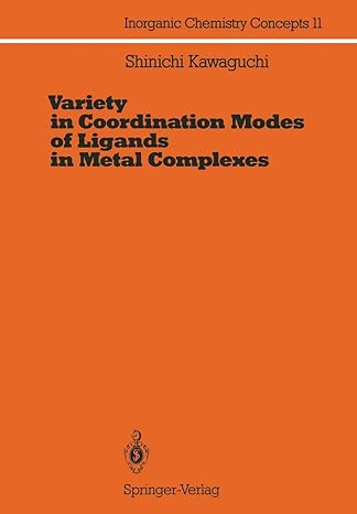 variety in coordination modes of ligands in metal complexes 1st edition shinichi kawaguchi 3642501508,