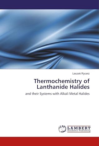 thermochemistry of lanthanide halides and their systems with alkali metal halides 1st edition leszek rycerz
